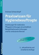 ISBN 9783170217645: Praxiswissen für Hygienebeauftragte - Anleitungen für stationäre Pflegeeinrichtungen einschließlich Rehabilitationseinrichtungen, für ambulante Dienste und Krankenhäuser