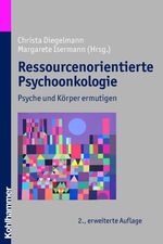 ISBN 9783170220362: Ressourcenorientierte Psychoonkologie - Psyche und Körper ermutigen