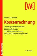 ISBN 9783170221000: Kostenrechnung - Grundlagen der Vollkosten-, Deckungsbeitrags- und Plankostenrechnung sowie des Kostenmanagements