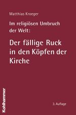 Matthias Kroeger: Im religiösen Umbruch Matthias Kroeger: Im religiösen Umbruch