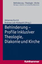 ISBN 9783170234277: Behinderung - Profile inklusiver Theologie, Diakonie und Kirche