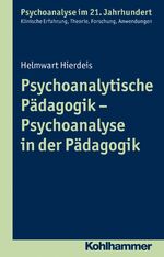 ISBN 9783170241787: Psychoanalytische Pädagogik - Psychoanalyse in der Pädagogik