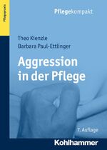 ISBN 9783170243828: Aggression in der Pflege - Umgangsstrategien für Pflegebedürftige und Pflegepersonal