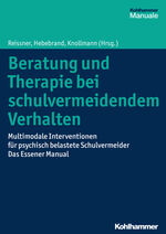 ISBN 9783170253025: Beratung und Therapie bei schulvermeidendem Verhalten - Multimodale Interventionen für psychisch belastete Schulvermeider - das Essener Manual