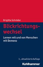 ISBN 9783170257054: Blickrichtungswechsel - Lernen mit und von Menschen mit Demenz