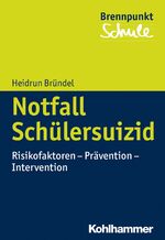 Notfall Schülersuizid - Risikofaktoren, Prävention, Intervention