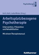 ISBN 9783170285019: Arbeitsplatzbezogene Psychotherapie - Intervention, Prävention und Rehabilitation. Mit einem Therapiemanual