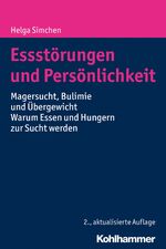 ISBN 9783170293069: Essstörungen und Persönlichkeit - Magersucht, Bulimie und Übergewicht - Warum Essen und Hungern zur Sucht werden