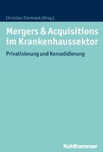 ISBN 9783170297395: Mergers & Acquisitions im Krankenhaussektor – Privatisierung und Konsolidierung