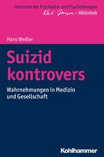 ISBN 9783170310469: Suizid kontrovers - Wahrnehmungen in Medizin und Gesellschaft