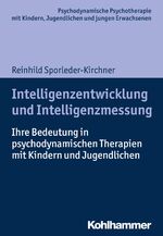 ISBN 9783170323216: Intelligenzentwicklung und Intelligenzmessung – Ihre Bedeutung in psychodynamischen Therapien mit Kindern und Jugendlichen