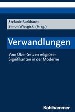 ISBN 9783170340527: Verwandlungen – Vom Über-Setzen religiöser Signifikanten in der Moderne