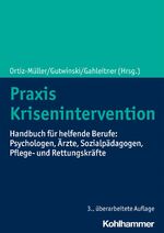 ISBN 9783170355774: Praxis Krisenintervention - Handbuch für helfende Berufe: Psychologen, Ärzte, Sozialpädagogen, Pflege- und Rettungskräfte