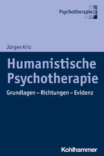 ISBN 9783170365636: Humanistische Psychotherapie – Grundlagen - Richtungen - Evidenz