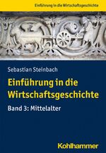 ISBN 9783170367166: Einführung in die Wirtschaftsgeschichte - Band 3: Mittelalter