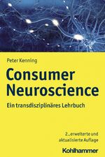 ISBN 9783170373518: Consumer Neuroscience : ein transdisziplinäres Lehrbuch.