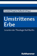 ISBN 9783170374485: Umstrittenes Erbe - Lesarten der Theologie Karl Barths