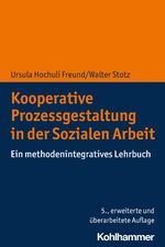 ISBN 9783170399792: Kooperative Prozessgestaltung in der Sozialen Arbeit – Ein methodenintegratives Lehrbuch