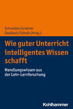 ISBN 9783170412422: Wie guter Unterricht intelligentes Wissen schafft – Handlungswissen aus der Lehr-Lernforschung