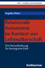 ISBN 9783170425804: Relationale Autonomie im Kontext von Leihmutterschaft – Eine Herausforderung für theologische Ethik