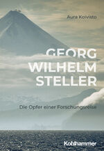 ISBN 9783170426542: Georg Wilhelm Steller - Die Opfer einer Forschungsreise