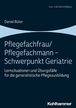 ISBN 9783170430396: Pflegefachfrau/Pflegefachmann - Schwerpunkt Geriatrie - Lernsituationen und Übungsfälle für die generalistische Pflegeausbildung