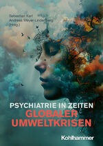 ISBN 9783170443464: Psychiatrie in Zeiten globaler Umweltkrisen