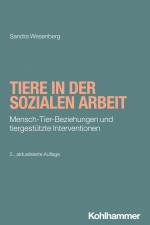 ISBN 9783170447998: Tiere in der Sozialen Arbeit - Mensch-Tier-Beziehungen und tiergestützte Interventionen