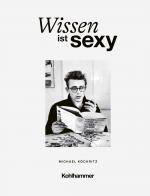 ISBN 9783170459670: Wissen ist sexy