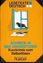 ISBN 9783190013463: Lesetexte Deutsch. Eine Reihe von einfachen oder vereinfachten Texten für Deutschlernende / Schreck in der Abendstunde – Kurzkrimis zum Selberlösen.Deutsch als Fremdsprache