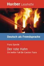 ISBN 9783190016686: Der rote Hahn – Ein heißer Fall für Carsten Tsara.Deutsch als Fremdsprache / Leseheft