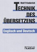 ISBN 9783190021437: Technik des Übersetzens - Englisch und Deutsch - Eine systematische Anleitung für das Übersetzen ins Englische und ins Deutsche für Unterricht und Selbststudium