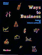 ISBN 9783190024230: Ways to Business - Englisch für Industrie und Handel / Lehrbuch