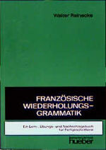 ISBN 9783190030026: Französische Wiederholungsgrammatik. Ein Lern-, Übungs- uns Nachschlagebuch für Fortgeschrittene.