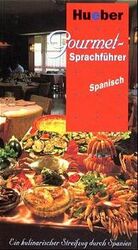 Gourmet-Sprachführer Spanisch – Ein kulinarischer Streifzug durch Spanien