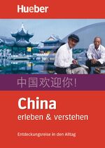 ISBN 9783190060016: China erleben & verstehen. Entdeckungsreise in den Alltag