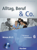 ISBN 9783196015904: Alltag, Beruf & Co. 6 - Deutsch als Fremdsprache / Kursbuch + Arbeitsbuch mit Audio-CD zum Arbeitsbuch