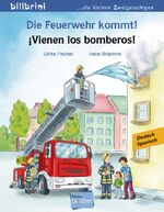 ISBN 9783199695974: Die Feuerwehr kommt! – Kinderbuch Deutsch-Spanisch