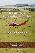 Traumberuf Buschpilot – Traum und Abenteuer