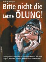 ISBN 9783200035829: Bitte nicht die Letzte Ölung! - Lustige und wahre Geschichten über Pfarrer, Bischöfe, Päpste, Mönche, Nonnen, Ministranten und Mesner