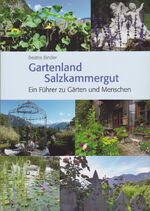 ISBN 9783200039346: Gartenland Salzkammergut - Ein Führer zu Gärten und Menschen