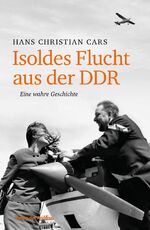 ISBN 9783200047334: Isoldes Flucht aus der DDR - Eine wahre Geschichte