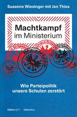 ISBN 9783200066977: Machtkampf im Ministerium - Wie Parteipolitik unsere Schulen zerstört