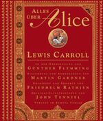 ISBN 9783203759500: Alles über Alice – Alices Abenteuer im Wunderland & Durch den Spiegel und was Alice dort fand