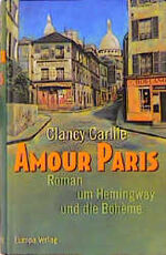 Clancy Carlile: Amour Paris. Roman um He Clancy Carlile: Amour Paris. Roman um He