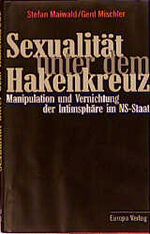 ISBN 9783203800196: Sexualität unter dem Hakenkreuz. Manipulation und Vernichtung der Intimsphäre im NS-Staat