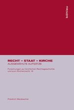 ISBN 9783205050315: Recht - Staat - Kirche : ausgewählte Aufsätze. Forschungen zur kirchlichen Rechtsgeschichte und zum Kirchenrecht. Bd. 18.