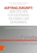 ISBN 9783205212485: Auftrag Zukunft: 3000 Zeichen für Gedenken, Toleranz und Demokratie | 15 Jahre Zukunftsfonds der Republik Österreich | Barbara Stelzl-Marx (u. a.) | Taschenbuch | 284 S. | Deutsch | 2020