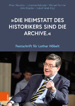 ISBN 9783205215639: „Die Heimstatt des Historikers sind die Archive.“ – Festschrift für Lothar Höbelt