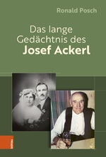 ISBN 9783205219767: Das lange Gedächtnis des Josef Ackerl – Erinnerte und vergessene ZeitSchichten eines von ZeitGeschichte(n) durchlöcherten Menschenlebens